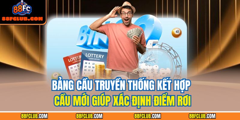 Bảng cầu truyền thống kết hợp cầu mới giúp xác định điểm rơi