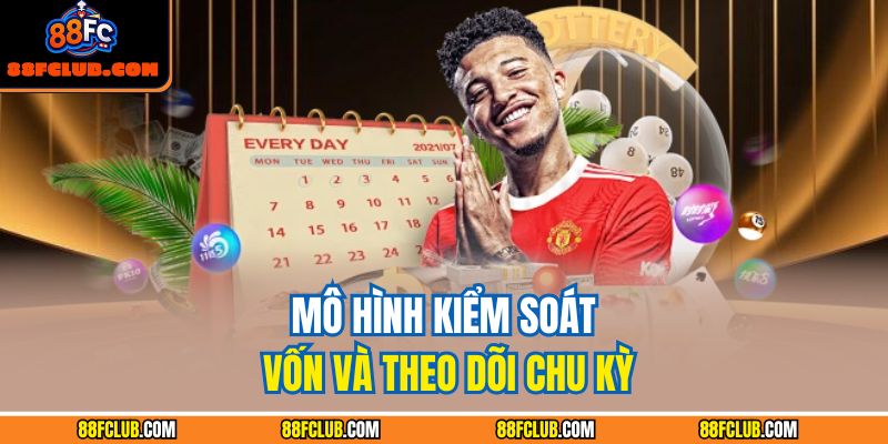 Mô hình kiểm soát vốn và theo dõi chu kỳ